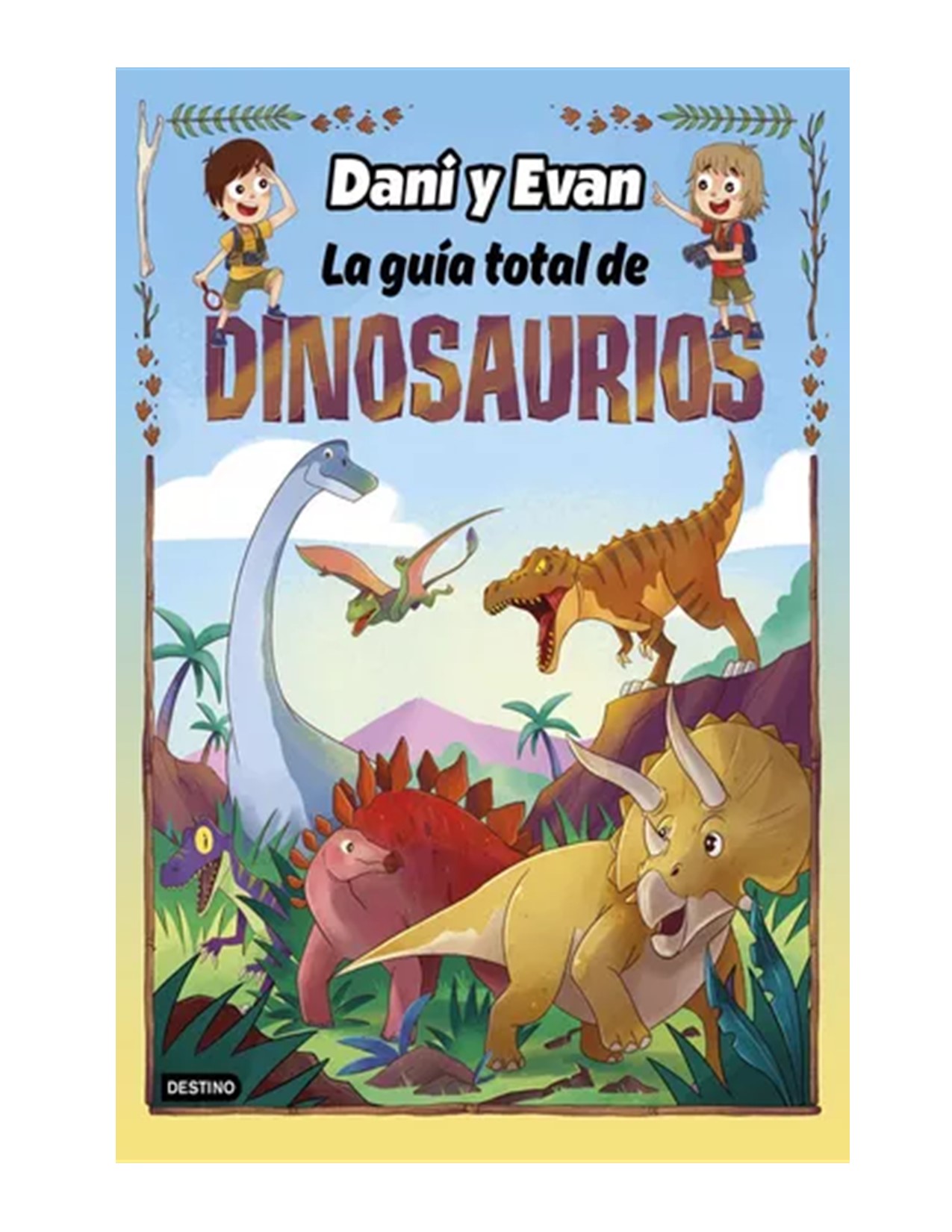 La Guía Total De Dinosaurios Las Aventuras De Dani Y Evan